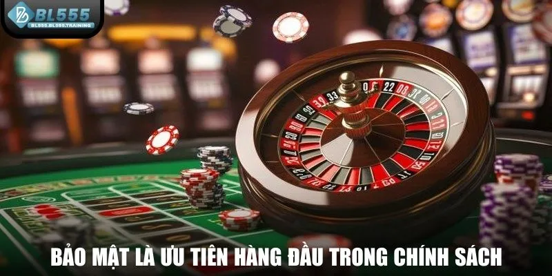 Bảo mật là điều ưu tiên hàng đầu trong chính sách