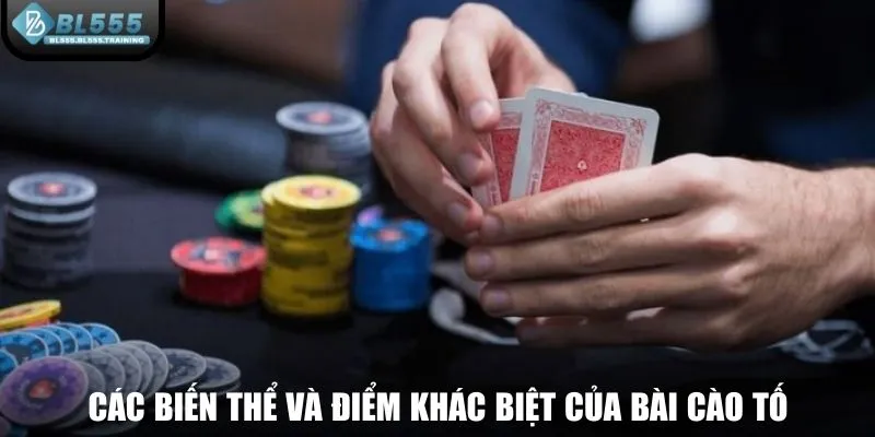 Các biến thể và điểm khác biệt của bài cào tố