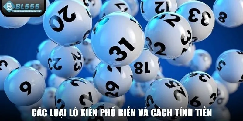 Các loại lô xiên phổ biến và cách tính tiền
