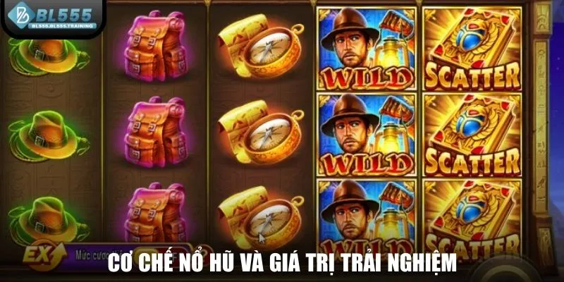 Cơ chế nổ hũ và giá trị trải nghiệm