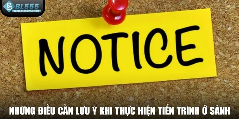 Những điều cần lưu ý khi thực hiện tiến trình ở sảnh hot
