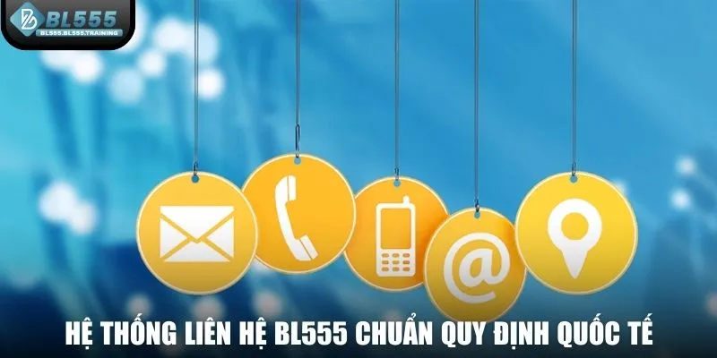 Hệ thống liên hệ BL555 chuẩn quy định quốc tế