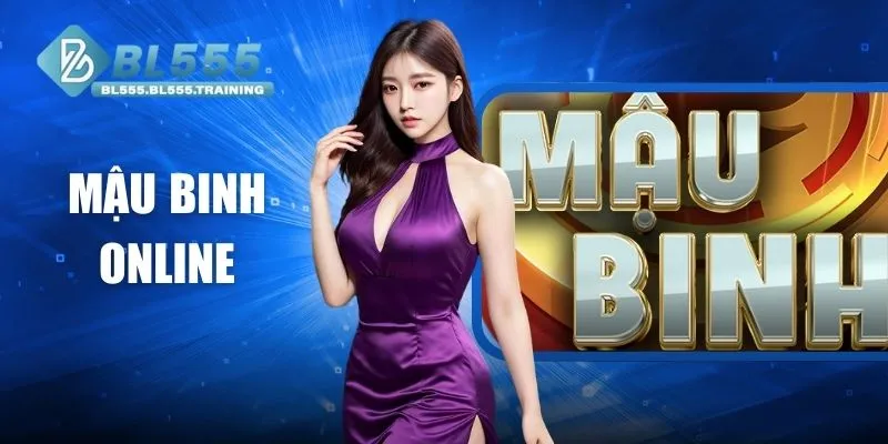 Mậu Binh Online Tại BL555 - Trò Chơi Trí Tuệ Chuẩn Cao Thủ