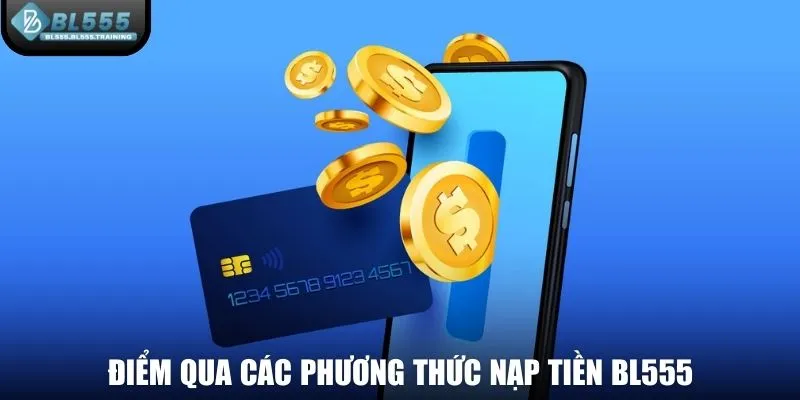 Điểm qua các phương thức nạp tiền BL555