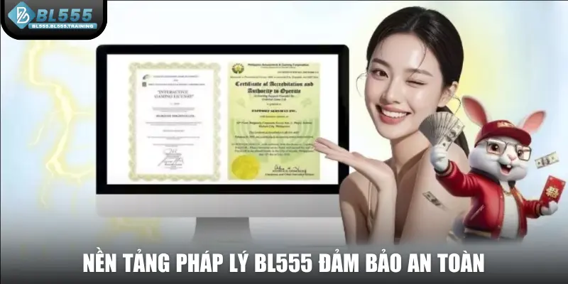 Nền tảng pháp lý BL555 đảm bảo an toàn