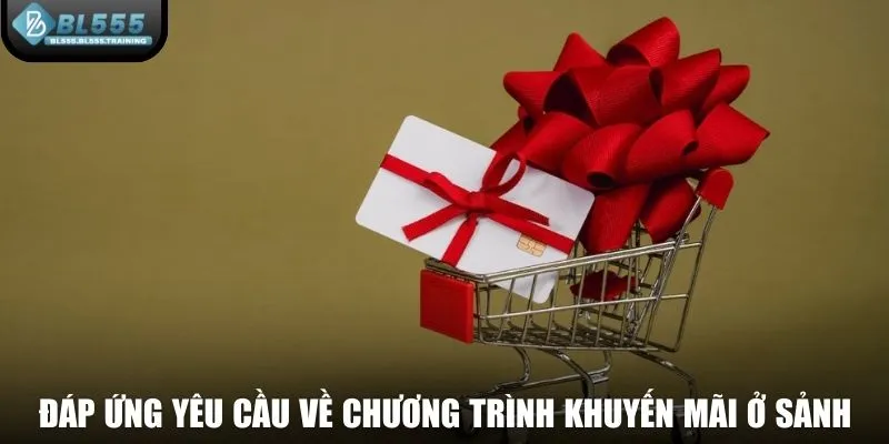 Đáp ứng yêu cầu về chương trình khuyến mãi ở sảnh cược hot