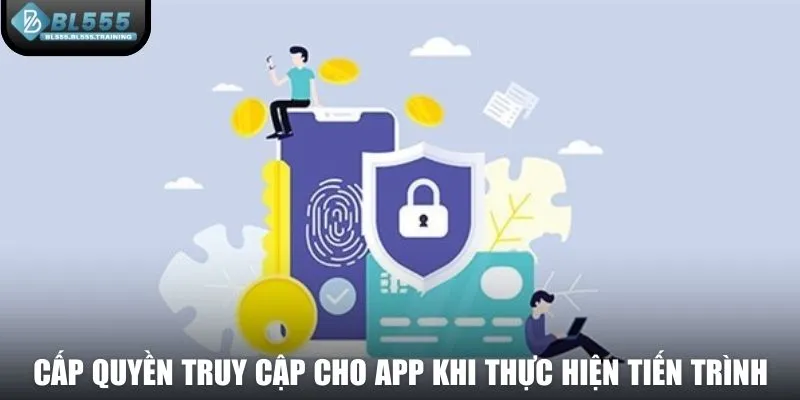 Cấp quyền truy cập cho app trước khi thực hiện tiến trình