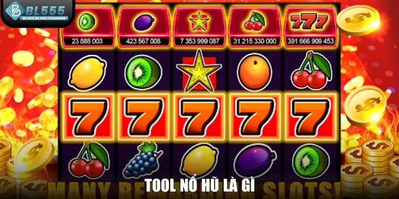 Tool nổ hũ là gì?