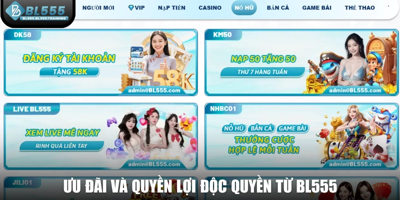 Ưu đãi và quyền lợi độc quyền từ BL555